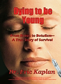 Dying to Be Young: From Botox to Botulism