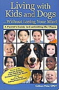 Living With Kids and Dogs...without Losing Your Mind