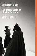 Shadow War: The Untold Story of Jihad in Kashmir