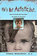 He's Not Autistic But...: How We Pulled Our Son from the Mouth of the Abyss Cover