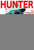 Hunter: The Strange and Savage Life of Hunter S. Thompson