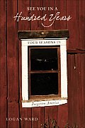 See You in a Hundred Years: Four Seasons in Forgotten America Cover