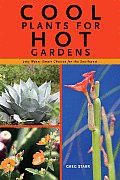 Cool Plants for Hot Gardens: 200 Water-Smart Choices for the Southwest Cover