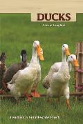 Ducks: Tending a Small Scale Flock for Pleasure and Profit (Hobby Farms)