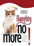 Cat Fancy's Naughty No More!: Change Unwanted Behaviors Through Positive Reinforcement (Cat Fancy)