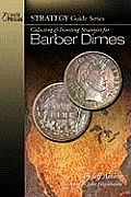 Collecting & Investing Strategies for Barber Dimes (Strategy Guide Series Strategy Guide)