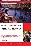 AMC's Best Day Hikes Near Philadelphia: Four-Season Guide to 50 of the Best Trails in Eastern Pennsylvania, New Jersey, and Delaware