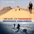 The World's Toughest Endurance Challenges