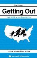 Getting Out: Your Guide to Leaving America (Process Self-Reliance)