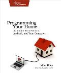 Programming Your Home: Automate with Arduino, Android, and Your Computer (Pragmatic Programmers)