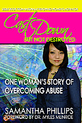 Cast Down But Not Destroyed - One Woman's Story of Overcoming Abuse Cover