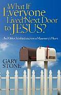 What If Everyone Lived Next Door to Jesus: And Other Meditations from a Missionary's Heart