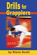 Drills for Grapplers: Training Drills and Games You Can Do on the Mat for Jujitsu, Judo and Submission Grappling