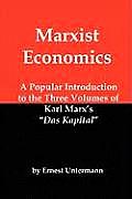 Marxist Economics: A Popular Introduction to the Three Volumes of Karl Marx's Das Kapital Cover