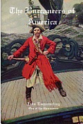 The Buccaneers of America: A Firsthand Account of Life with the Caribbean Pirates Captain Henry Morgan, Francis Lolonois, and Pierre La Grande Cover