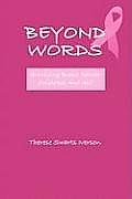 Beyond Words: Surviving Breast Cancer, Mistakes and All (Large Print)