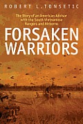 Forsaken Warriors: The Story of an American Advisor Who Fought with the South Vietnamese Rangers and Airborne