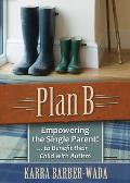 Plan B: Empowering the Single Parent . . . to Benefit Their Child with Autism