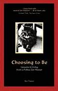 Choosing to Be: Lessons in Living from a Feline Zen Master