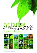 Eye to Form Is Only Love: A Journal of 100 Days