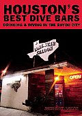 Houston's Best Dive Bars: Drinking and Diving in the Bayou City Cover