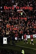 Devil Worship: A Fan's Voyage with the 2008/2009 Manchester United Red Devils