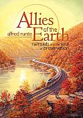 Allies of the Earth: Railroads and the Soul of Preservation
