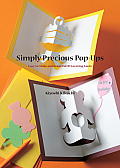 Simply Precious Pop-Ups: Easy-To-Make and Beautiful 3D Greeting Cards