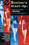 Bowler's Start-Up: A Beginner's Guide to Bowling