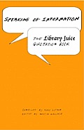 Speaking of Information: The Library Juice Quotation Book