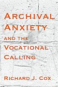 Archival Anxiety and the Vocational Calling Cover