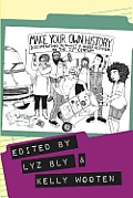 Make Your Own History: Documenting Feminist and Queer Activism in the 21st Century Cover