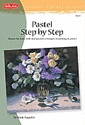 Pastel Step by Step (Artist's Library) Cover