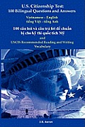 U.S. Citizenship Test: 100 Bilingual Questions and Answers Vietnamese - English - Ti Ng VI T - Ti Ng Anh 100 C U H I V C U Tr L I Chu N B Cho