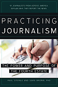 Practicing Journalism: The Power and Purpose of the Fourth Estate