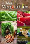 Making Vegetables (Vol 2): Sustainable Gardening, Seed Saving & Canning the Organic Way (Making Vegetables) Cover