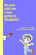 No One Told Me I Was Going to Disappear Cover