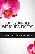 Look Younger Without Surgery: Learn to Radiate Youthfulness