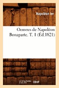 Oeuvres De Napoleon Bonaparte T 1 Ed 1821 by