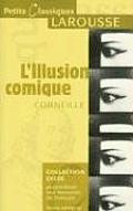 Illusion Comique (Petits Classiques Larousse)