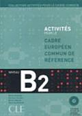 Activites Pour Le Cecr - B2 Textbook + Key + 2 Audio CDs