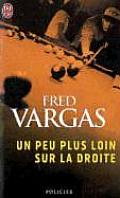 Un Peu Plus Loin Sur La Droite (Nouveau Policier) (French Edition) Fred Vargas