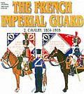 The French Imperial Guard: Cavalry Cover