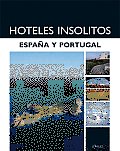 Hoteles Insolitos: Espana y Portugal