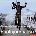 The World's Top Photographers Photojournalism: And the Stories Behind Their Greatest Images Cover