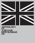 Hedi Slimane: Anthology of a Decade, UK