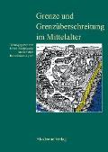 Grenze Und Grenzüberschreitung IM Mittelalter