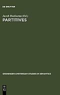 Partitives: Studies on the Syntax & Semantics of Partitive & Related Constructions Cover
