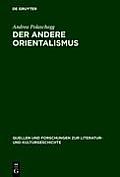 Der Andere Orientalismus: Regeln Deutsch-Morgenldndischer Imagination Im 19. Jahrhundert Cover