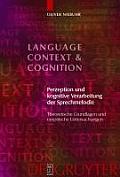 Perzeption Und Kognitive Verarbeitung Der Sprachmelodie: Theoretische Grundlagen Und Empirische Untersuchungen (Language, Context and Cognition)